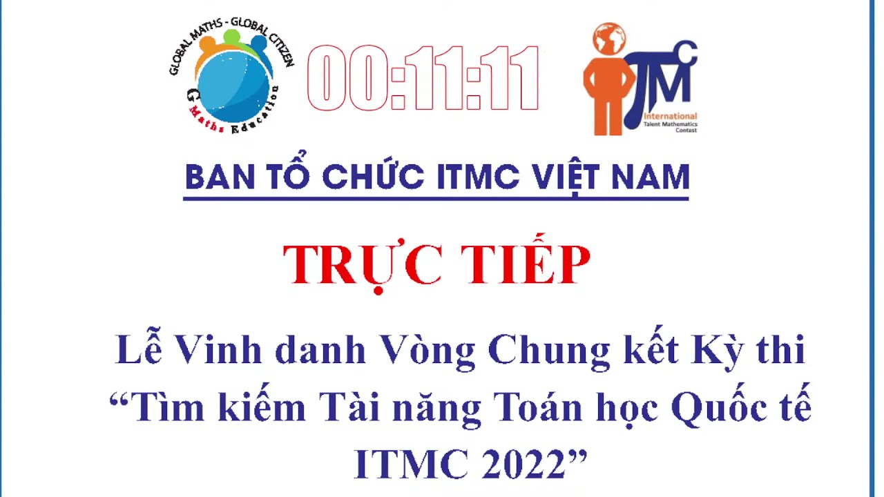 Lễ Vinh Danh Trực Tuyến Vòng Chung Kết Kỳ Thi Tìm Kiếm Tài Năng Toán Học ITMC 2022
